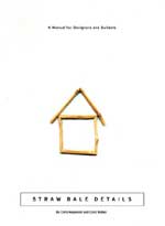 Straw Bale Details: A Manual for Designers and Builders